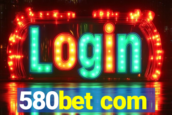 580bet com